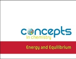 Concepts In Chemistry: Energy And Equilibrium 25-26
